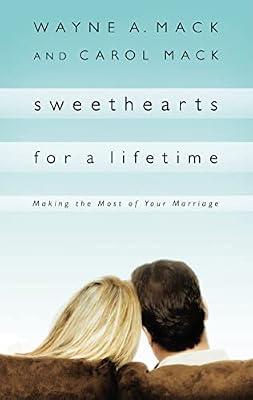 Sweethearts for a Lifetime: Making the Most of Your Marriage (Strength for Life) by Mack, Wayne A; Mack, Carol | Paperback | Religion