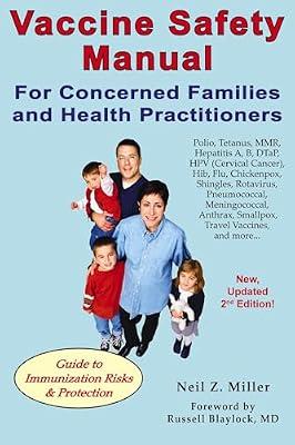 Vaccine Safety Manual for Concerned Families and Health Practitioners, 2nd Edition: Guide to Immunization Risks and Protection by Miller, Neil Z. | Paperback | Health & Fitness