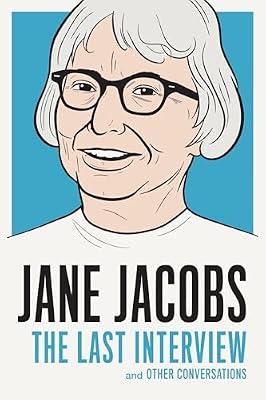 Jane Jacobs: The Last Interview: and Other Conversations by Jacobs, Jane | Paperback | Biography & Autobiography