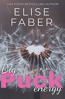 Big Puck Energy: Rush Hockey Trilogy Book 1 by Faber, Elise | Paperback | Adult & Contemporary Romance