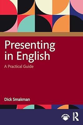 Presenting in English: A Practical Guide by Smakman, Dick | Paperback | Communication Studies