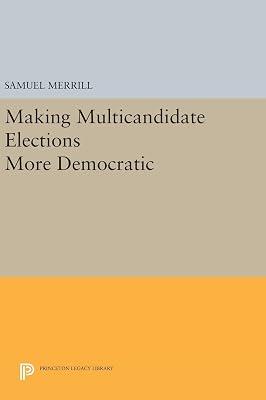 Making Multicandidate Elections More Democratic: 912 (Princeton Legacy Library) by Merrill, Samuel | Hardcover | Political Science 2