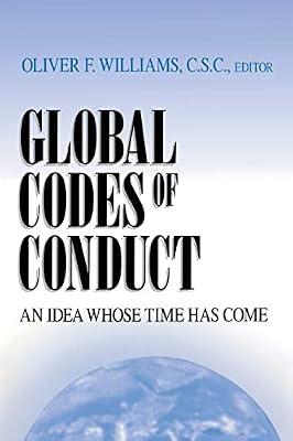 Global Codes of Conduct: An Idea Whose Time Has Come (The John W. Houck Notre Dame Series in Business Ethics) | Paperback | Business & Economics