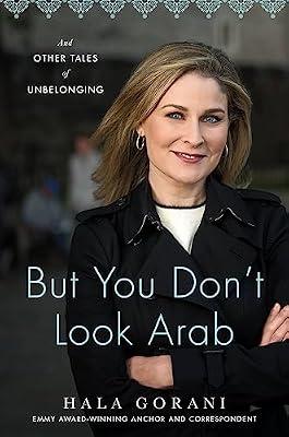But You Don't Look Arab: And Other Tales of Unbelonging by Gorani, Hala | Hardcover | Reportage & Collected Journalism