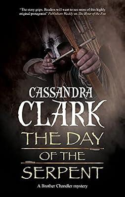 The Day of the Serpent: 2 (A Brother Chandler Mystery) by Clark, Cassandra | Hardcover | Fiction