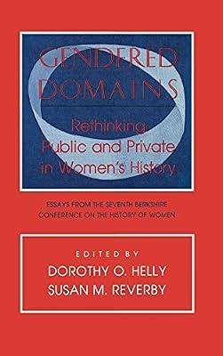 Gendered Domains: Rethinking Public and Private in Women's History | Hardcover | Feminism & Feminist Theory