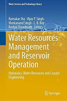 Water Resources Management and Reservoir Operation: Hydraulics, Water Resources and Coastal Engineering: 107 (Water Science and Technology Library, 107) | Hardcover | Science