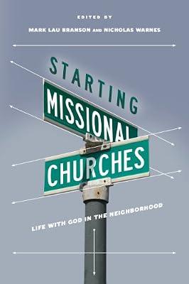 Starting Missional Churches: Life With God in the Neighborhood | Paperback | Religion