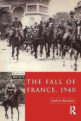 The Fall of France 1940 (Turning Points) by Shennan, Andrew | Paperback | European History