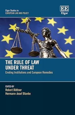 The Rule of Law Under Threat: Eroding Institutions and European Remedies (Elgar Studies in European Law and Policy) | Hardcover | Constitutional & Administrative Law