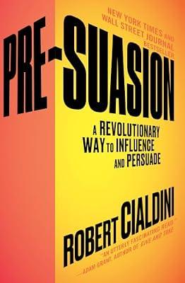 PRE SUASION: A Revolutionary Way to Influence and Persuade by Cialdini, Robert | Paperback | Business & Economics