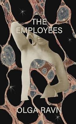 Employees - A workplace novel of the 22nd century: What Asexuality Reveals About Desire, Society, and the Meaning of Sex by Ravn, Olga | Hardcover | Fiction