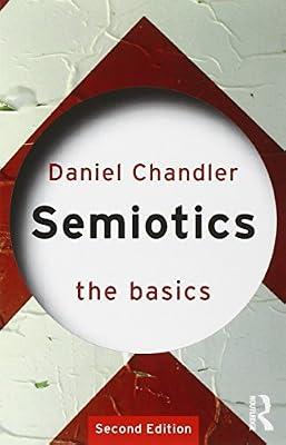 Semiotics: The Basics by Chandler, Daniel | Paperback | Semantics