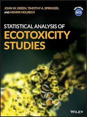 STATISTICAL ANALYSIS OF ECOTOXICITY STUDIES by Green, John W.; Springer, Timothy A.; Holbech, Henrik | Hardcover | Science