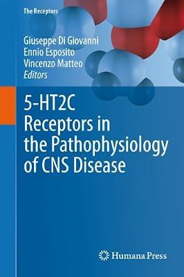 5-HT2C Receptors in the Pathophysiology of CNS Disease: 22 (The Receptors) | Hardcover | Neurosciences