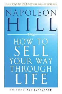 How To Sell Your Way Through Life by Hill, Napoleon | Paperback | Business & Economics