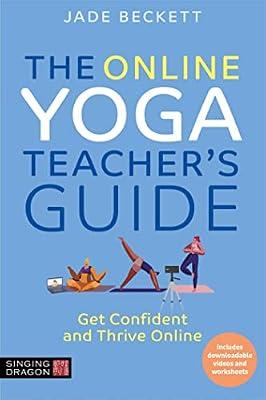 The Online Yoga Teacher's Guide: Get Confident and Thrive Online by Beckett, Jade | Paperback | Health & Fitness