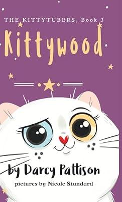 Kittywood: 3 (The Kittytubers) by Standard, Nicole; Pattison, Darcy | Hardcover | Animal Stories (Children'S