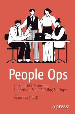 People Ops: Lessons in Culture and Leadership From Building Startups by Caldwell, Patrick | Paperback | Entrepreneurship