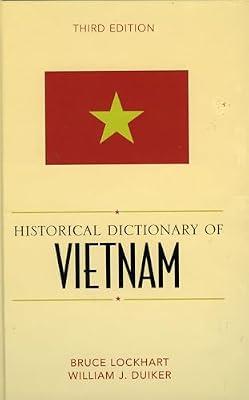 Historical Dictionary of Vietnam: Volume 57 (Historical Dictionaries of Asia, Oceania, and the Middle East) by Duiker, William J.; Lockhart, Bruce M. | Hardcover | Asian History