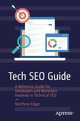 Tech SEO Guide: A Reference Guide for Developers and Marketers Involved in Technical SEO by Edgar, Matthew | Paperback | Sales & Marketing