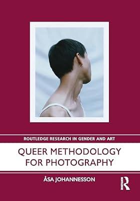Queer Methodology for Photography (Routledge Research in Gender and Art) by Johannesson, Asa | Paperback | Photography