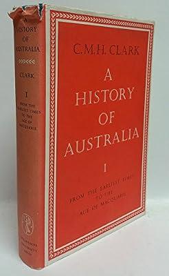 History of Australia: from the Earliest Times to the Age of Macquarie: 001 by Clark, Manning | Hardcover | Australasian & Pacific History