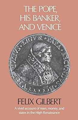 The Pope, His Banker, and Venice by Gilbert, Felix | Paperback | European History