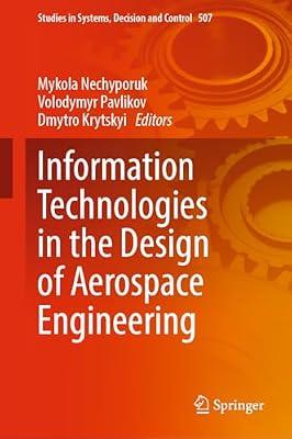 Information Technologies in the Design of Aerospace Engineering: 507 (Studies in Systems, Decision and Control) | Hardcover | Aerospace & Aviation Technology