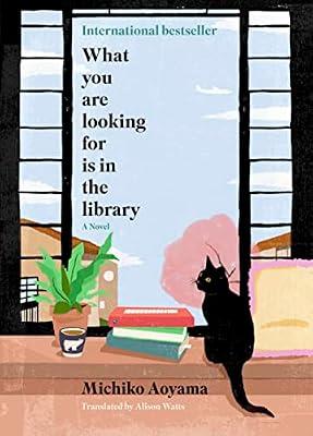 What You Are Looking for Is in the Library by Aoyama, Michiko | Hardcover | Fiction