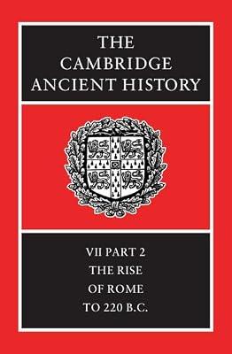The Cambridge Ancient History: The Rise of Rome to 220 B.C.: Part 2 | Hardcover | History