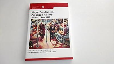 Major Problems in American History, Volume 2: Since 1865 by Gjerde, Jon; Cobbs, Elizabeth | Paperback | History Of The Americas