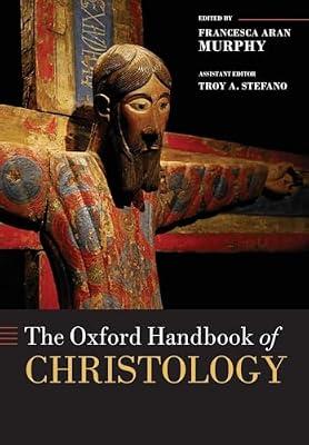The Oxford Handbook of Christology (Oxford Handbooks) by Francesca Aran Murphy | Paperback | Religion