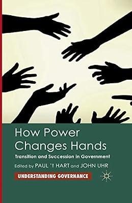 How Power Changes Hands: Transition and Succession in Government (Understanding Governance) by UNKNOWN | Paperback | Political Science
