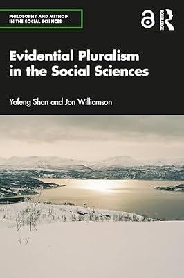 Evidential Pluralism in the Social Sciences (Philosophy and Method in the Social Sciences) by Shan, Yafeng; Williamson, Jon | Paperback | Social Science