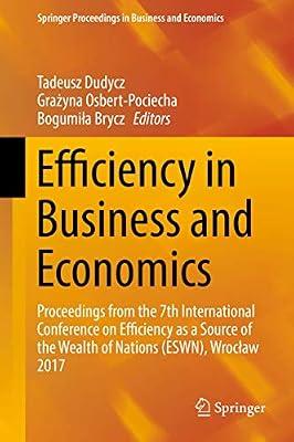 Efficiency in Business and Economics: Proceedings from the 7th International Conference on Efficiency as a Source of the Wealth of Nations (ESWN), ... Proceedings in Business and Economics) | Hardcover | Economics Of Industrial Organisation