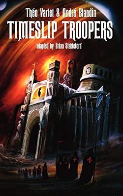 Timeslip Troopers by Blandin, Andre; Varlet, Theo | Paperback | Science Fiction