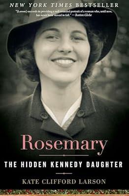 Rosemary: A National Book Award Nominee: The Hidden Kennedy Daughter by Larson, Prof Kate Clifford | Paperback | Biography & Autobiography