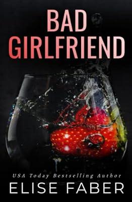 Bad Girlfriend: 13 (Billionaire's Club) by Faber, Elise | Paperback | Adult & Contemporary Romance