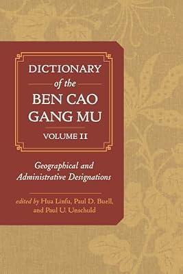Ben Cao Gang Mu Dictionary: Geographical and Administrative Designations (2) by Linfu, Hua; Buell, Paul D.; Unschuld, Paul U. | Hardcover | Reference