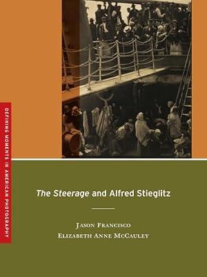 The Steerage and Alfred Stieglitz: Volume 4: 04 (Defining Moments in American Photography) by McCauley, Elizabeth Anne; Francisco, Jason | Paperback | Photography