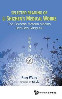 Selected Reading of Li Shizhen's Medical Works: The Chinese Materia Medica Ben Cao Gang Mu by Ping Wang | Hardcover | Medical