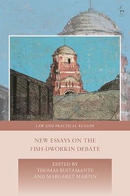 New Essays on the Fish-Dworkin Debate (Law and Practical Reason, 15) | Hardcover | Law