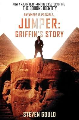 Jumper: Griffin’s Story: The Official Movie Tie-in YA Sci-Fi Adventure of Revenge by Gould, Steven | Paperback | Science Fiction
