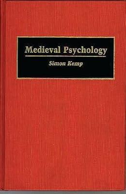Medieval Psychology: 14 (Contributions in Psychology) by Kemp, Simon | Hardcover | Psychology