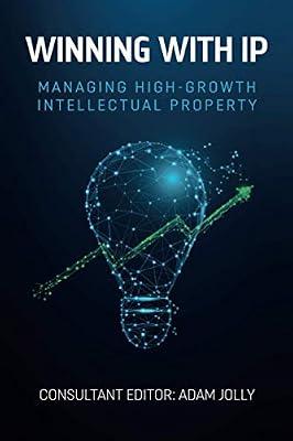 Winning with IP: Managing high-growth intellectual property: 2 | Paperback | Entrepreneurship