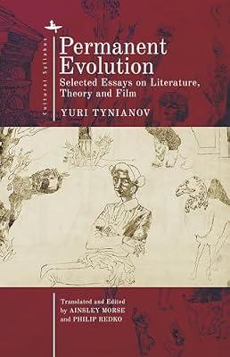 Permanent Evolution: Selected Essays on Literature, Theory and Film (Cultural Syllabus) by Tynianov, Yuri | Paperback | Literary Studies: From C 1900 -