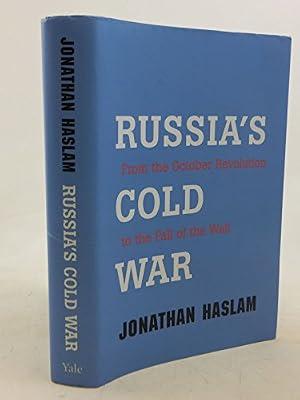 Russia's Cold War: From the October Revolution to the Fall of the Wall by Haslam, Jonathan | Hardcover | The Cold War