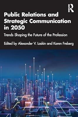 Public Relations and Strategic Communication in 2050: Trends Shaping the Future of the Profession | Paperback | Language Arts & Disciplines