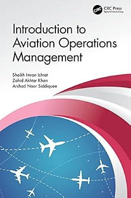 Introduction to Aviation Operations Management by Siddiquee, Arshad Noor; Ishrat, Sheikh Imran; Khan, Zahid Akhtar | Paperback | Business Process